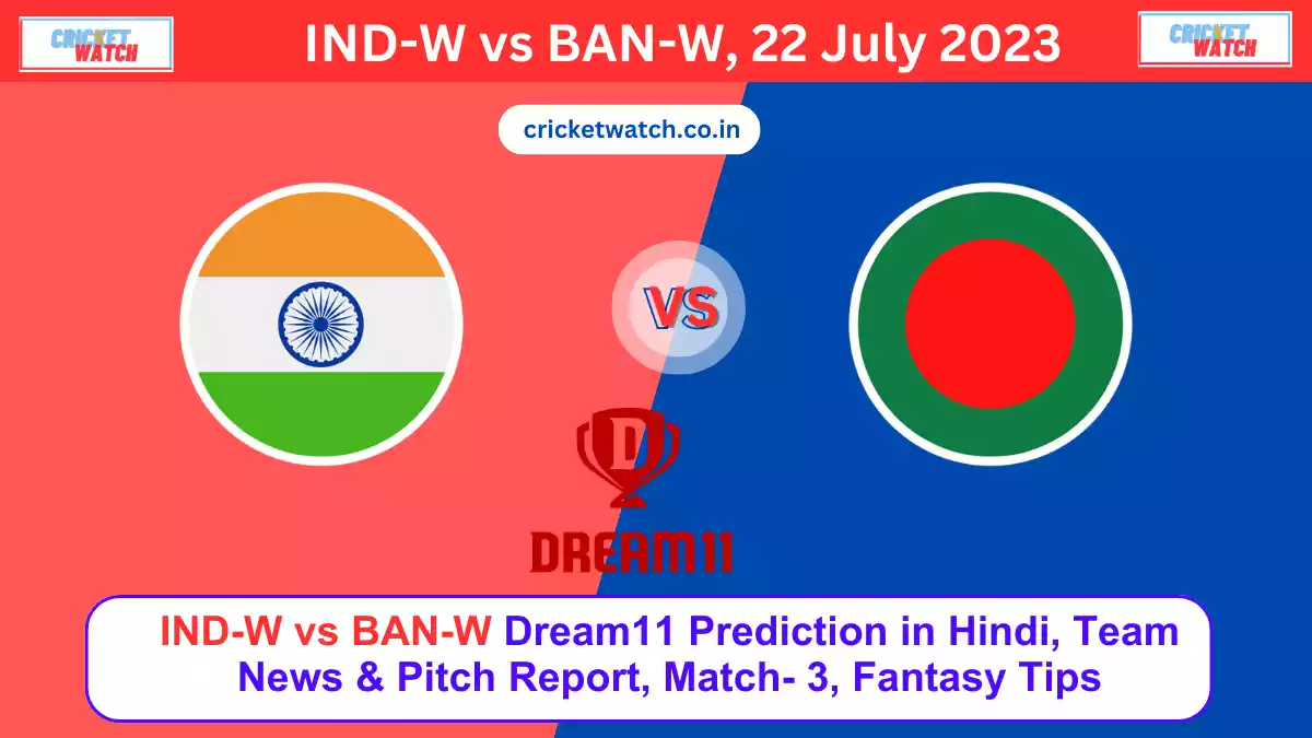 BAN-W vs IND-W Dream11 Prediction in Hindi