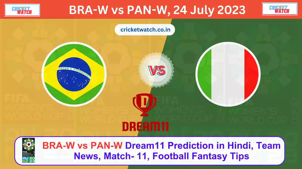 BRA-W vs PAN-W Dream11 Prediction in Hindi