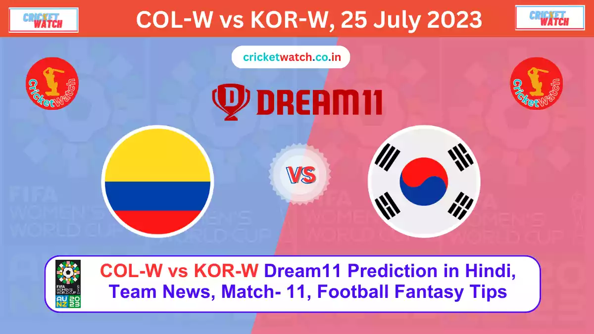 COL-W vs KOR-W Dream11 Prediction in Hindi