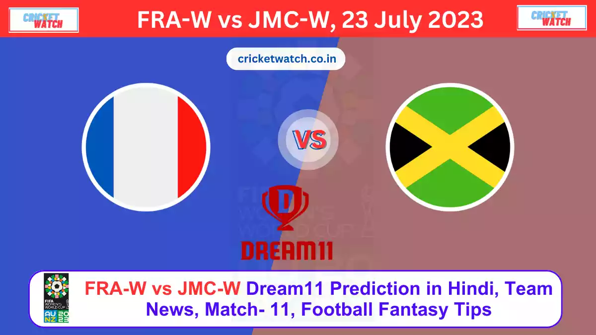 FRA-W vs JMC-W Dream11 Prediction in Hindi