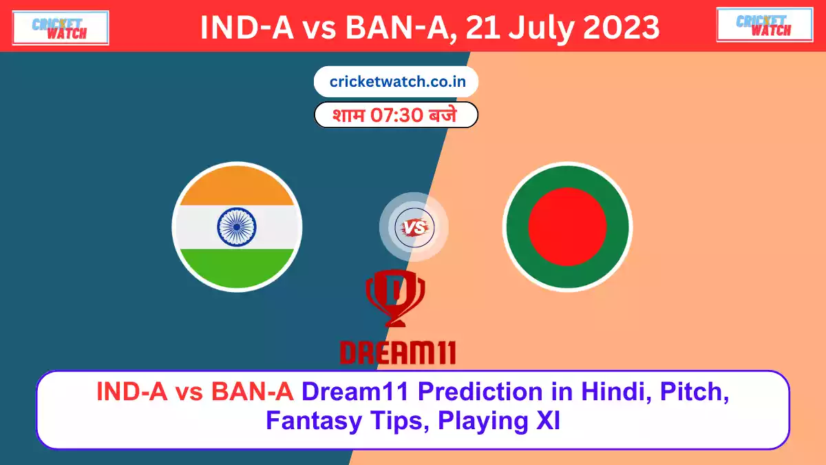 IND-A vs BAN-A Dream11 Prediction in Hindi