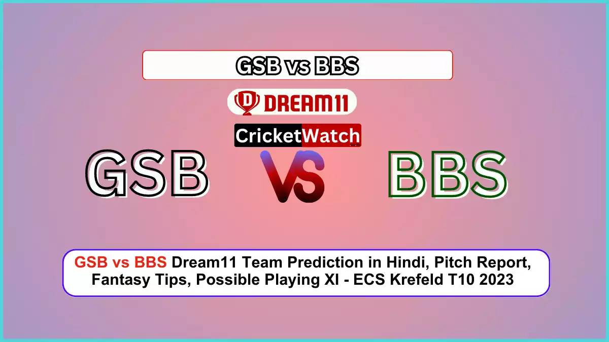 GSB Vs BBS Dream11 Team Prediction In Hindi, Pitch Report, Fantasy Tips ...