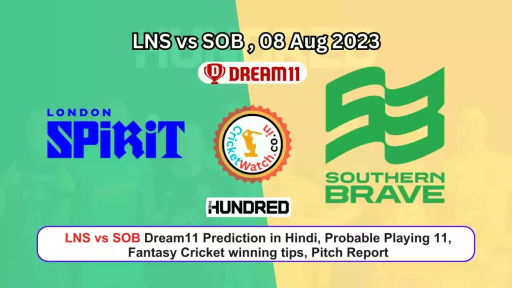 LNS vs SOB Dream11 Prediction In Hindi