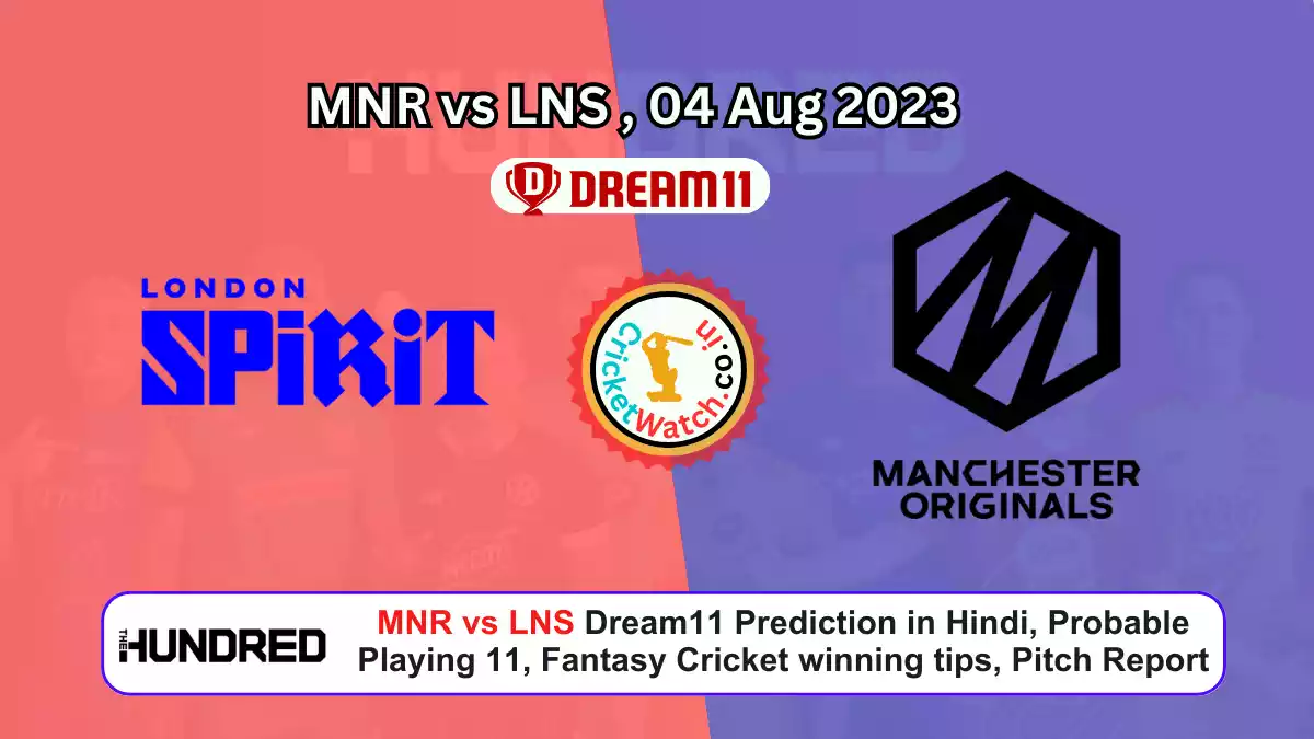 MNR vs LNS Dream11 Prediction in Hindi