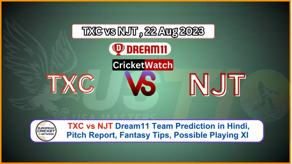 TXC vs NJT Dream11 Team Prediction in Hindi, Pitch Report, Fantasy Tips, Possible Playing XI - USA Masters T10 2023