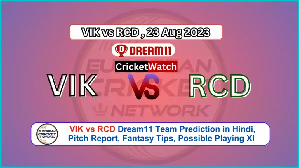 VIK vs RCD Dream11 Team Prediction in Hindi, Pitch Report, Fantasy Tips, Possible Playing XI - ECS dresden T10 2023