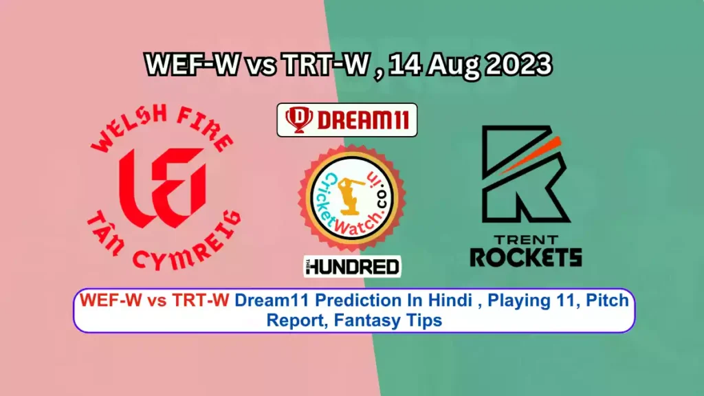 WEF W vs TRT W Dream11 Prediction In Hindi WEF-W vs TRT-W Dream11 Prediction In Hindi