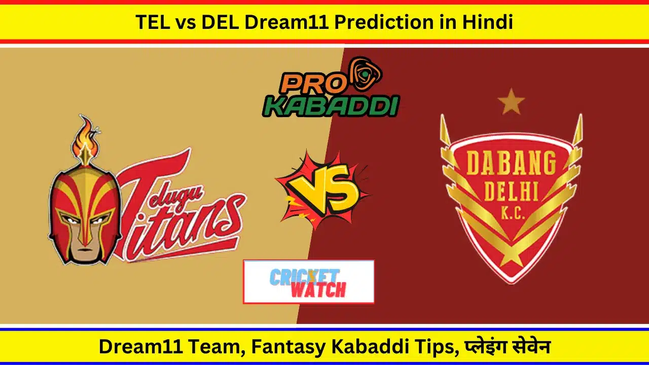 TEL vs DEL Dream11 Prediction in Hindi