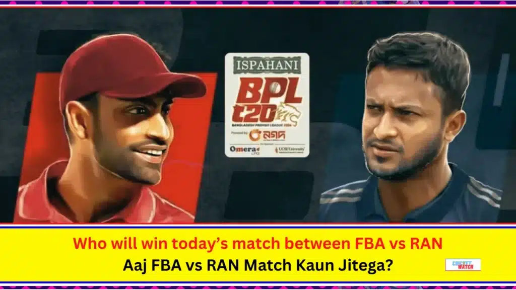 Who will win todays match between FBA vs RAN Aaj FBA vs RAN Match Kaun Jitega FBA vs RAN Match Prediction: Who will win today’s match between FBA vs RAN - Aaj FBA vs RAN Match Kaun Jitega