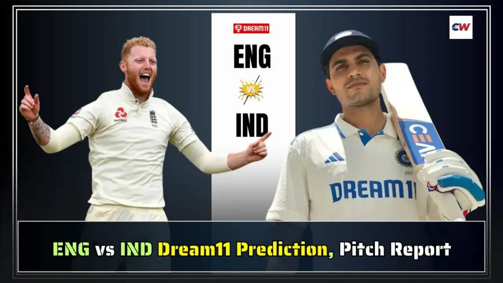 ENG vs IND Dream11 Prediction Pitch Report ENG vs IND Dream11 Prediction, Pitch Report