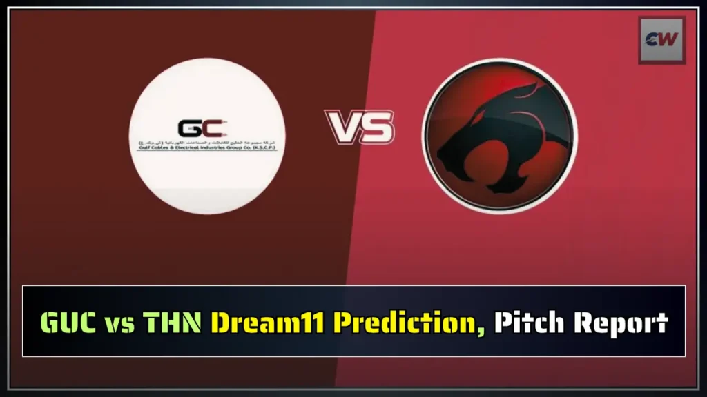 GUC vs THN Dream11 Prediction Pitch Report GUC vs THN Dream11 Prediction, Pitch Report