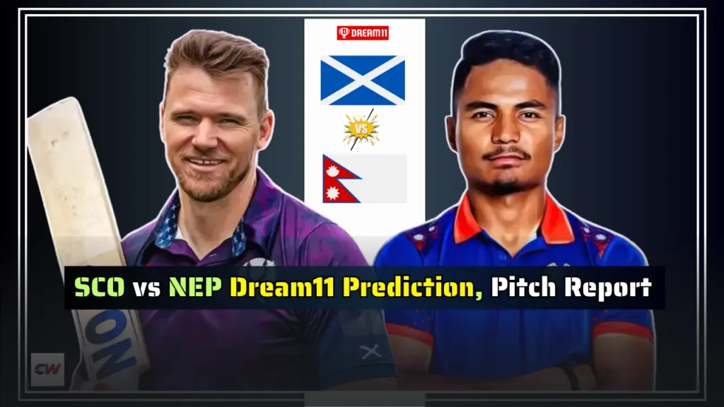 SCO vs NEP Dream11 Prediction Pitch Report SCO vs NEP Dream11 Prediction, Pitch Report