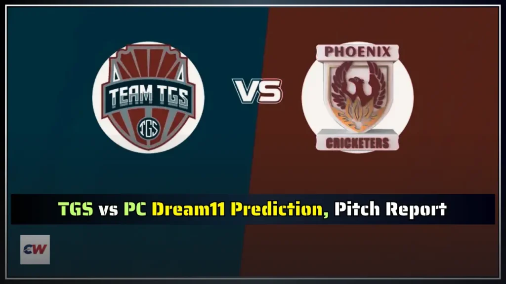 TGS vs PC Dream11 Prediction Pitch Report TGS vs PC Dream11 Prediction, Pitch Report