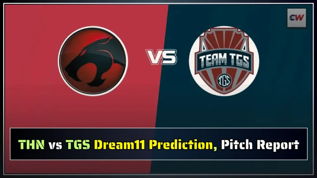 THN vs TGS Dream11 Prediction Pitch Report THN vs TGS Dream11 Prediction, Pitch Report