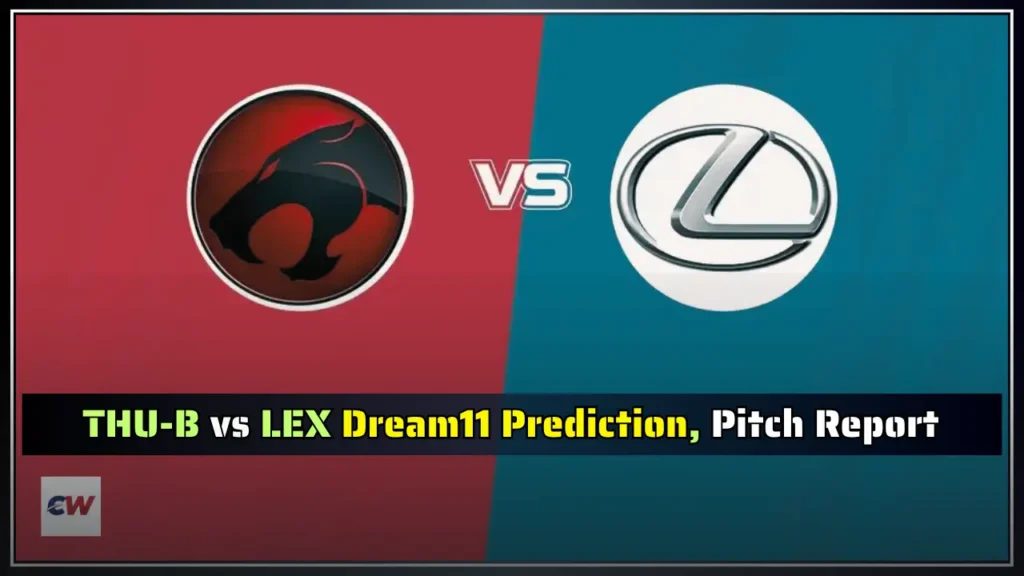 THU B vs LEX Dream11 Prediction Pitch Report THU-B vs LEX Dream11 Prediction, Pitch Report