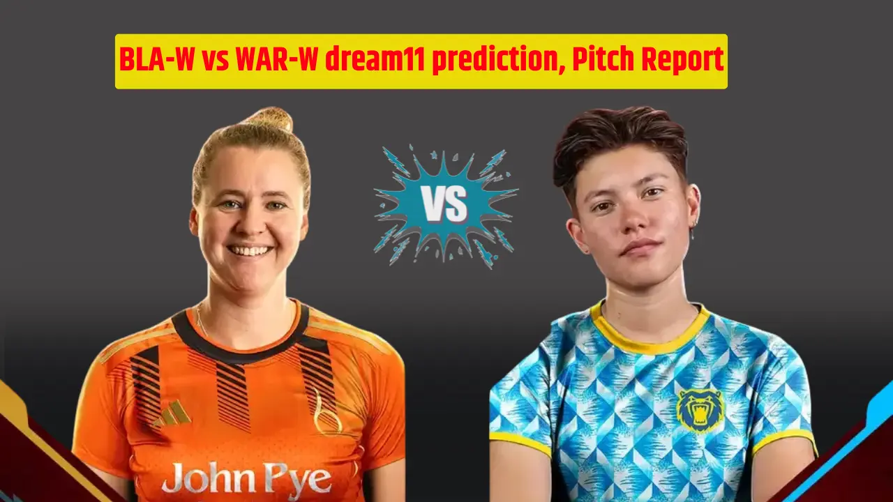 BLA W vs WAR W dream11 prediction Pitch Report BLA-W vs WAR-W dream11 prediction, Pitch Report