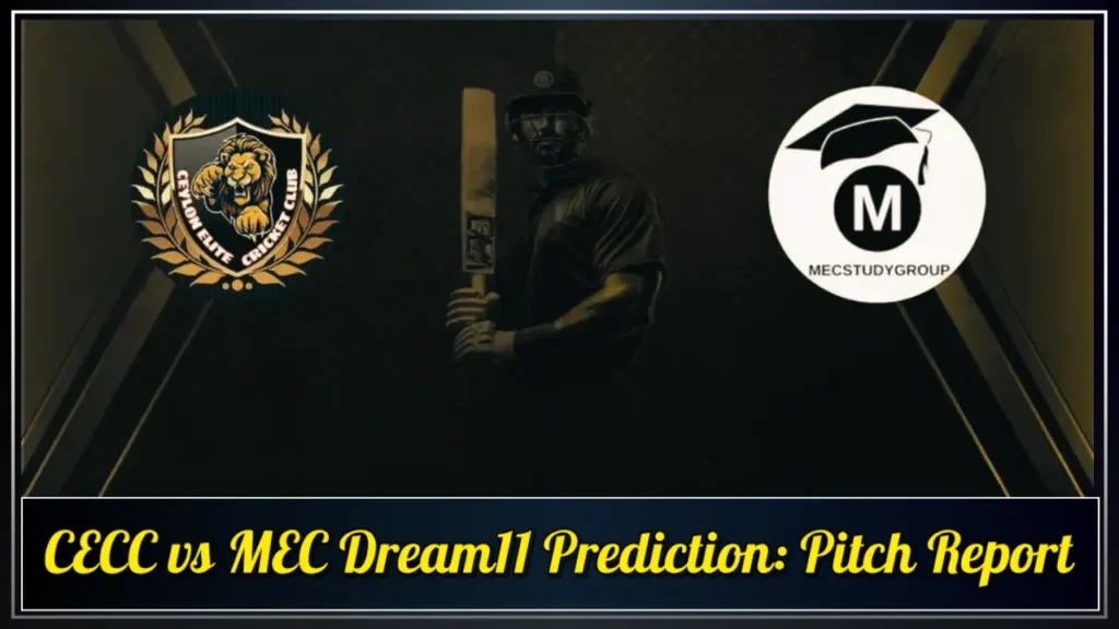 CECC vs MEC Dream11 Prediction Pitch Report CECC vs MEC Dream11 Prediction Pitch Report
