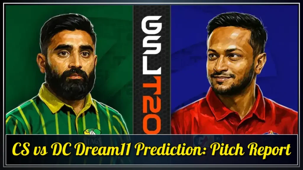 CS vs DC Dream11 Prediction Pitch Report CS vs DC Dream11 Prediction Pitch Report