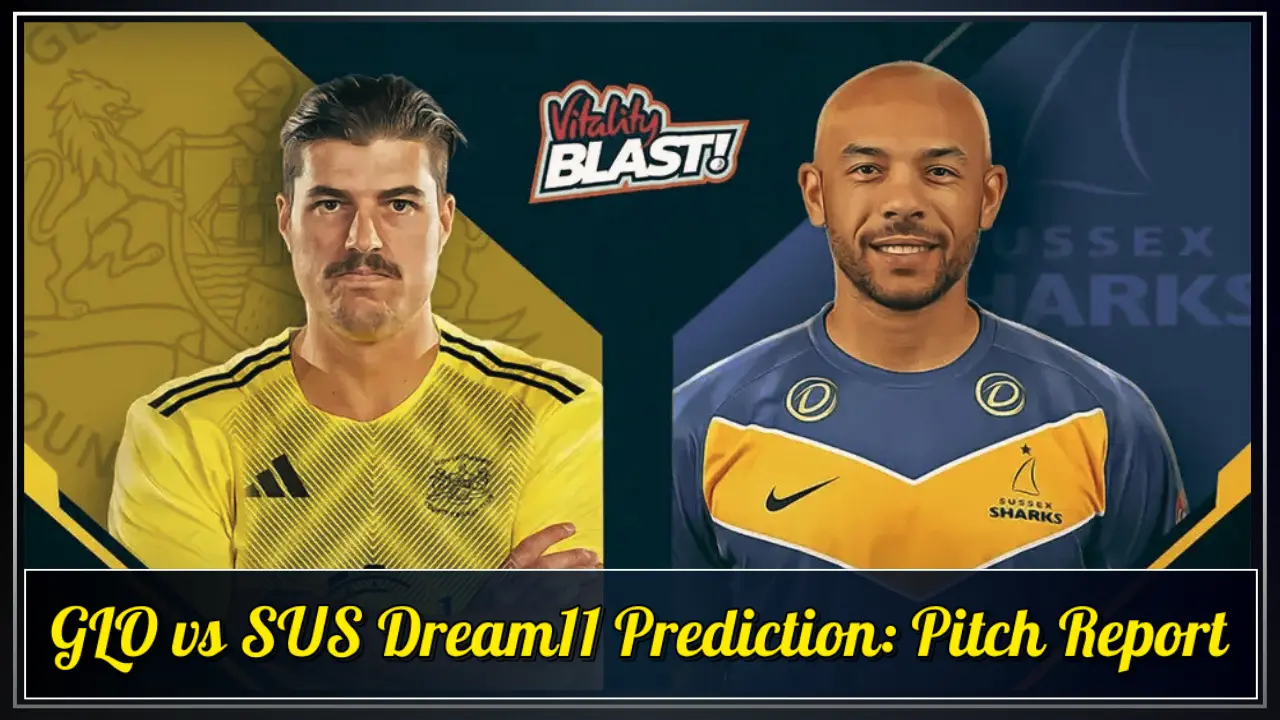 GLO vs SUS Dream11 Prediction Pitch report GLO vs SUS Dream11 Prediction, Pitch report