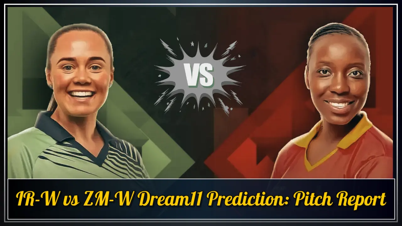 IR W vs ZM W Dream11 Prediction Pitch Report IR-W vs ZM-W Dream11 Prediction Pitch Report