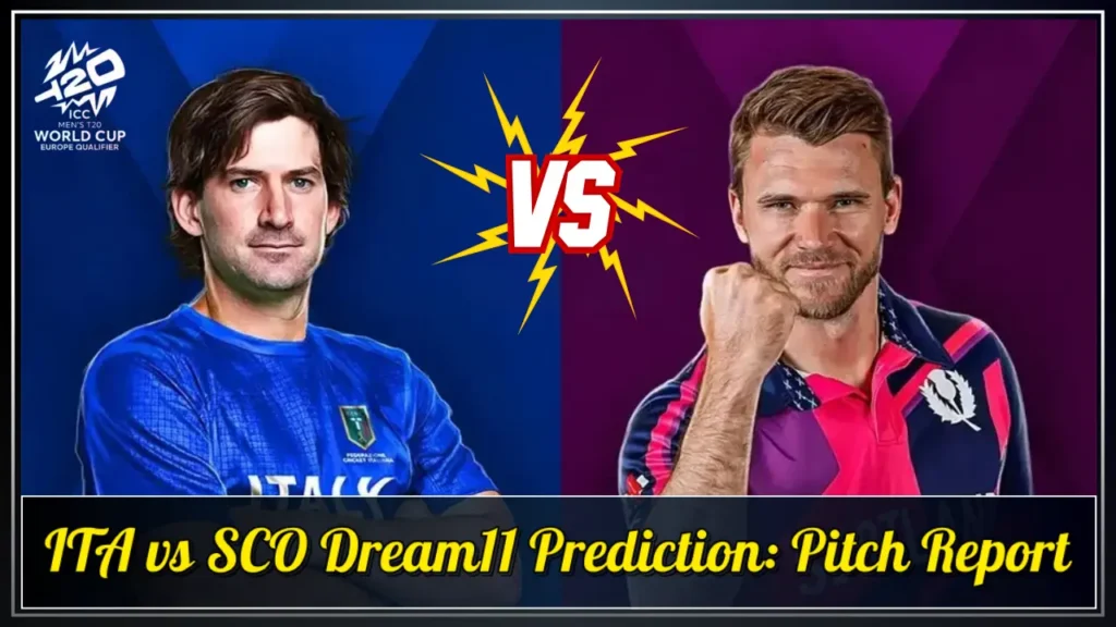 ITA vs SCO Dream11 Prediction Pitch Report ITA vs SCO Dream11 Prediction Pitch Report