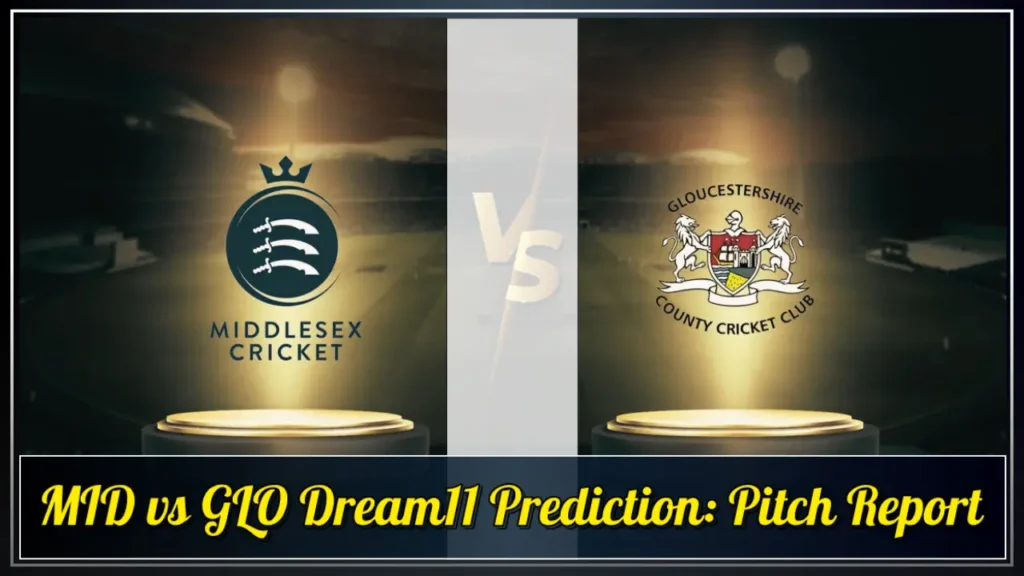 MID vs GLO Dream11 Prediction Pitch Report MID vs GLO Dream11 Prediction Pitch Report