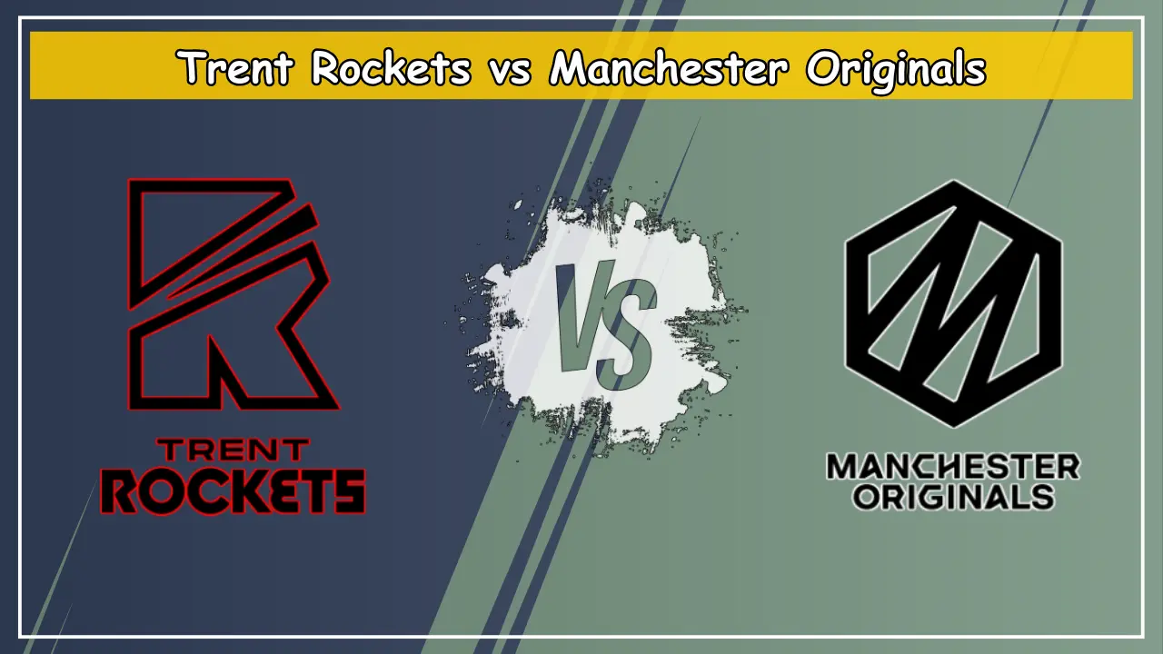 TRT vs MNR Dream11 Prediction Trent Rockets vs Manchester Originals TRT vs MNR Dream11 Prediction, TRT-W vs MNR-W, Trent Rockets vs Manchester Originals